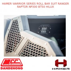HAMER WARRIOR SERIES ROLL BAR FITS RANGER RAPTOR NP300 BT50 HILUX